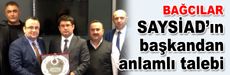 SAYSİAD’ın başkan Çağırıcı’dan anlamlı talebi…