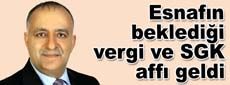 Esnafın beklediği vergi ve SGK affı geldi