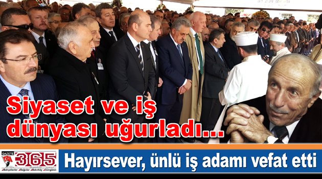 Siyaset ve iş dünyası uğurladı...