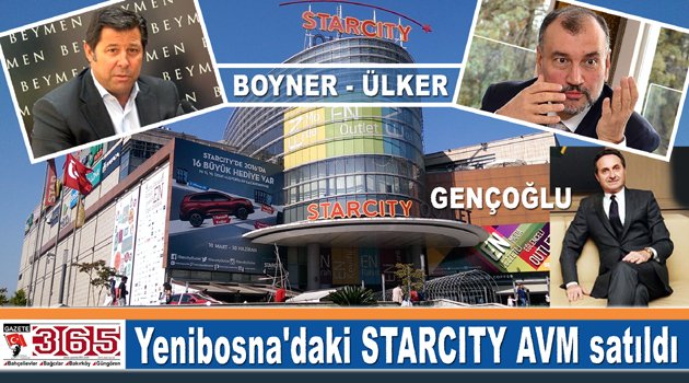 STARCITY'yi Ülker - Boyner sattı Gençoğlu aldı