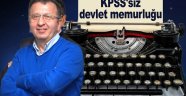 Yusuf Ali Gündoğar yazdı; KPSS'siz devlet memurluğu...