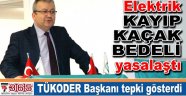 Elektrik kayıp kaçak bedelli yasalaşmasına tepki