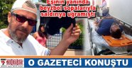 Bakırköy’de neler oluyor? Saldırıya uğrayan ikinci gazeteci de konuştu