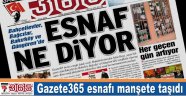 Bahçelievler, Bakırköy, Bağcılar ve Güngören'de esnaf Gazete365'e konuştu