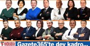 Gazete365’te DEV KADRO