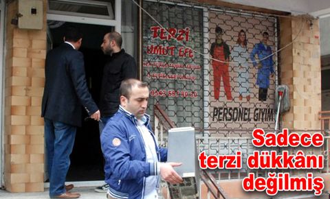 Mahallelinin terzi bildiği dükkân bakın ne çıktı…