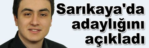 Uğurcan Sarıkaya'da adaylığını açıkladı