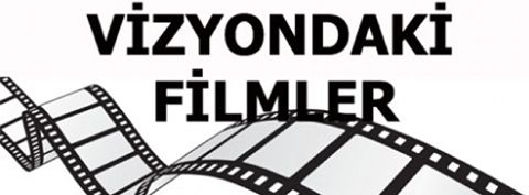 Bu hafta vizyona giren filmler…