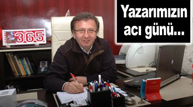 Yazarımız Yusuf Ali Gündoğar’ın acı günü…