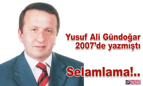 Yusuf Ali Gündoğar 2007’de yazmıştı