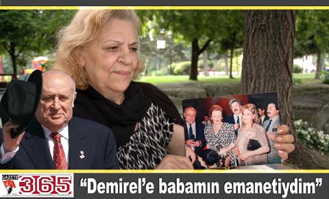 Bahçelievler’den gün yüzüne çıkan Demirel hatıraları…