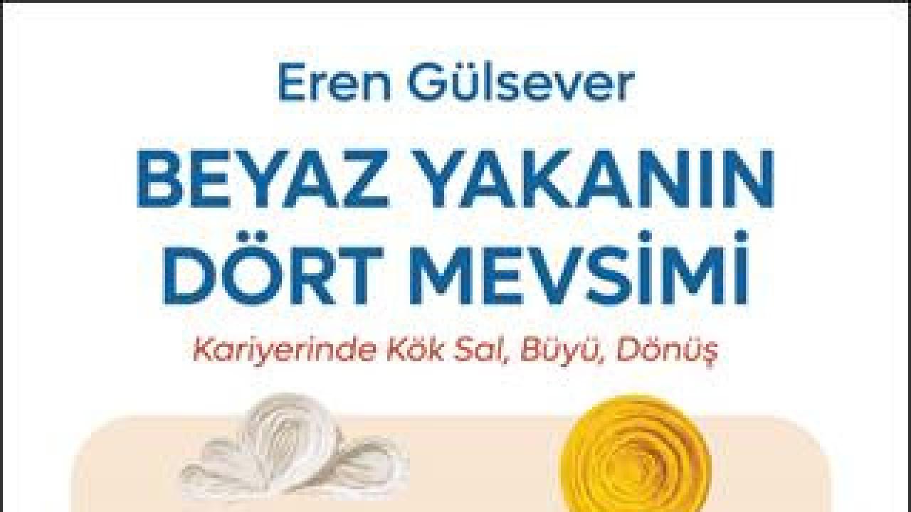 Beyaz Yakanın Dört Mevsimi kitabı raflarda