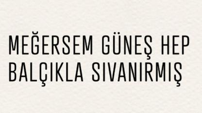 İçsel yolculuğa rehber: "Güneş hep Balçıkla sıvanırmış"
