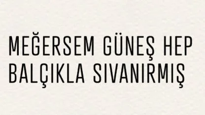İçsel yolculuğa rehber: "Güneş hep Balçıkla sıvanırmış"