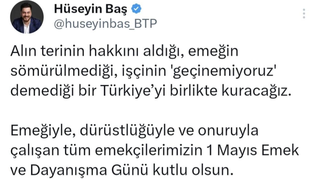 BTP Lideri Hüseyin Baş’tan 1 Mayıs Mesajı