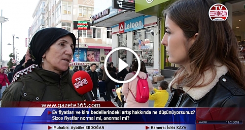 Ev fiyatları ve kira bedelleri için bakın vatandaş ne dedi?